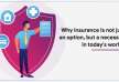 Why insurance is not just an option, but a necessity in today's world?